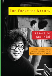 The Frontier Within: Essays by Kobo Abe (Kobo Abe)