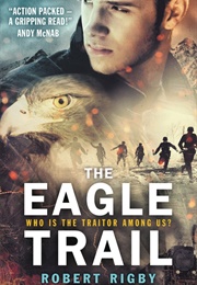 The Eagle Trail: Who Is the Traitor Among Us? (Robert Rigby)