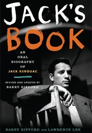 Jack&#39;s Book: An Oral Biography of Jack Kerouac (Barry Gifford)