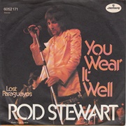 You Wear It Well - Rod Stewart