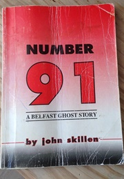 Number 91: A Belfast Ghost Story (John Skillen)