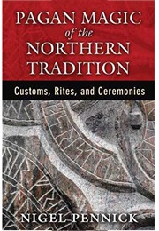 Pagan Magic of the Northern Tradition (Nigel Pennick)