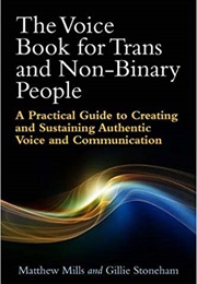 The Voice Book for Trans and Non-Binary People: A Practical Guide to Creating and Sustaining Authent (Matthew Mills)