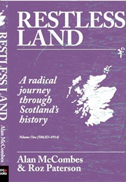 Restless Land a Radical Journey Through Scotlands History (Alan McCombes)