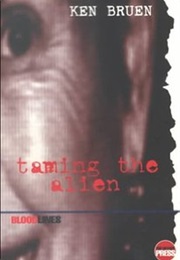 Taming the Alien (Ken Bruen)