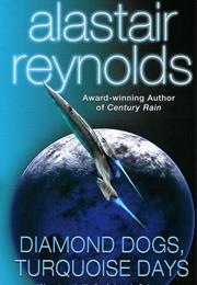 Diamond Dogs, Turquoise Days by Alastair Reynolds