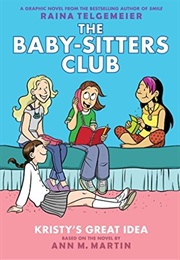 Kristy&#39;s Great Idea (Ann M. Martin &amp; Raina Telgemeier)