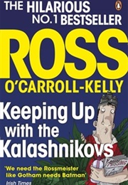 Keeping Up With the Kalashnikovs (Ross O Carroll Kelly)