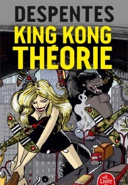 King Kong Théorie (Virginie Despentes)