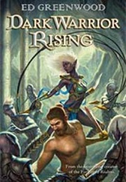 Dark Warrior Rising (Ed Greenwood)