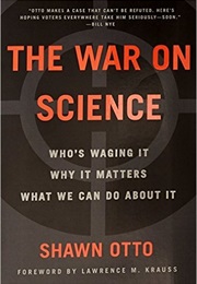 The War on Science (Shawn Otto)