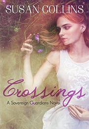 Crossings: A Sovereign Guardians Novel (Susan Collins)