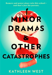 Minor Dramas and Other Catastrophes (Kathleen West)