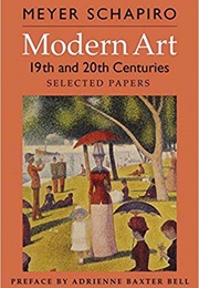 Modern Art: 18th and 20th Centuries (Meyer Schapiro)