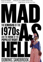 Mad as Hell (Dominic Sandbrook)