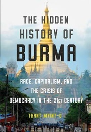 The Hidden History of Burma (Thant Myint-U)