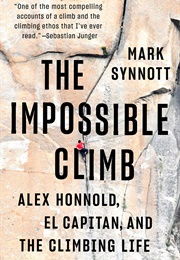 The Impossible Climb: Alex Honnold, El Capitan, and the Climbing Life (Mark Synnott)