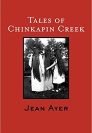 Tales of Chinkapin Creek (Jean Ayer)