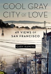 Cool Gray City of Love (Gary Kamiya)