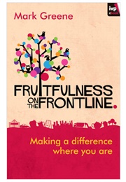 Fruitfulness on the Frontline (Mark Greene)