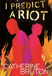 I Predict a Riot (Catherine Bruton)