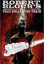 That Hell-Bound Train (Robert Bloch)