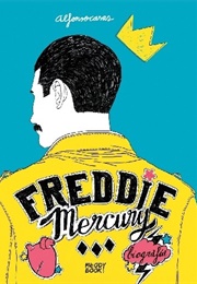 Freddie Mercury: Una Biografía (Alfonso Casas)