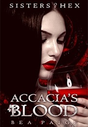 Accacia&#39;s Blood (Bea Paige)