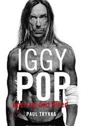 Iggy Pop: Open Up and Bleed (Paul Trynka)