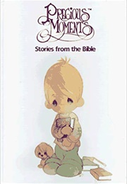 Precious Moments: Stories From the Bible (Precious Moments)
