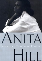 Speaking Truth to Power (Anita Hill)