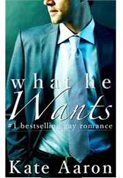 What He Wants (Kate Aaron)