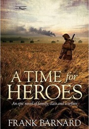 A Time for Heroes (Frank Barnard)