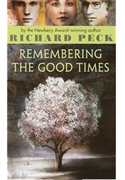 Remembering the Good Times (Richard Peck)