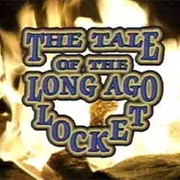 The Tale of the Long Ago Locket