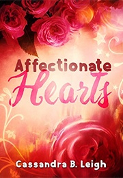 Affectionate Hearts: A Pride and Prejudice Variation (Cassandra B. Leigh)