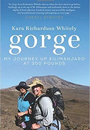 Gorge: My Journey Up Kilimanjaro at 300 Pounds (Kara Richardson Whitely)