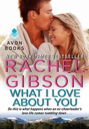 What I Love About You (Rachel Gibson)