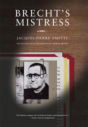 Brecht&#39;s Mistress (Jacques-Pierre Amette)