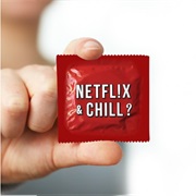 Netflix and Chill