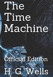 The Time Machine (Official Edition) (H. G. Wells)