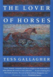 The Lover of Horses (Tess Gallagher)