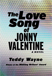 The Love Song of Jonny Valentine (Teddy Wayne)