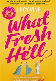 What Fresh Hell (Lucy Vine)