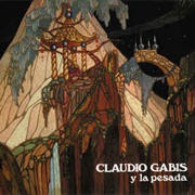 Claudio Gabis &amp; La Pesada - Claudio Gabis &amp; La Pesada (1972)