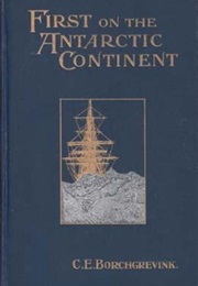 First on the Antarctic Continent (C.E. Borchgrevink)