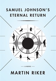 Samuel Johnson&#39;s Eternal Return (Martin Riker)