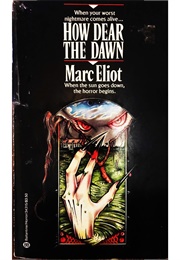 How Dear the Dawn (Marc Eliot)