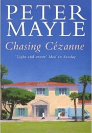 Chasing Cezanne (Peter Mayle)