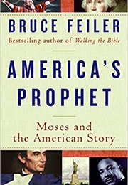 America&#39;s Prophet: Moses and the American Story (Bruce Feiler)